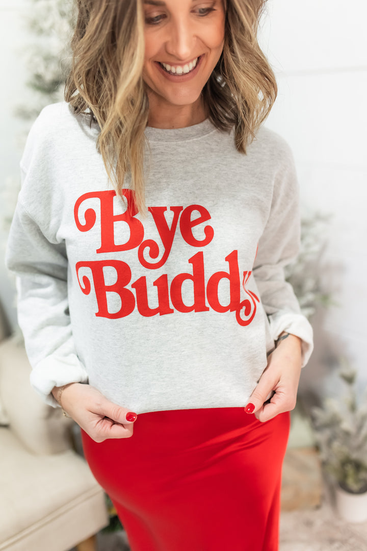 The Bye-Buddy Sweatshirt